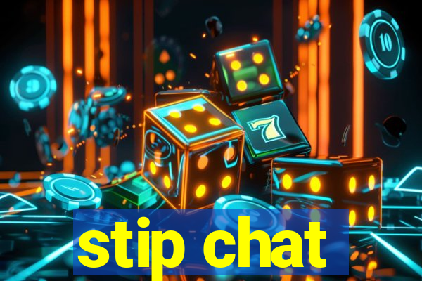 stip chat